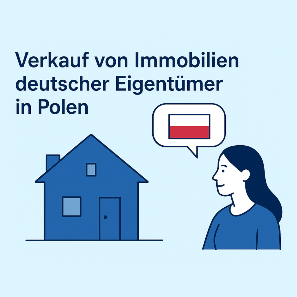 Immobilienverkauf für deutsche Eigentümer in Polen